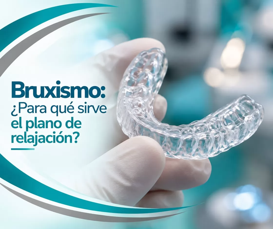 Bruxismo: ¿para qué sirve el plano de relajación?